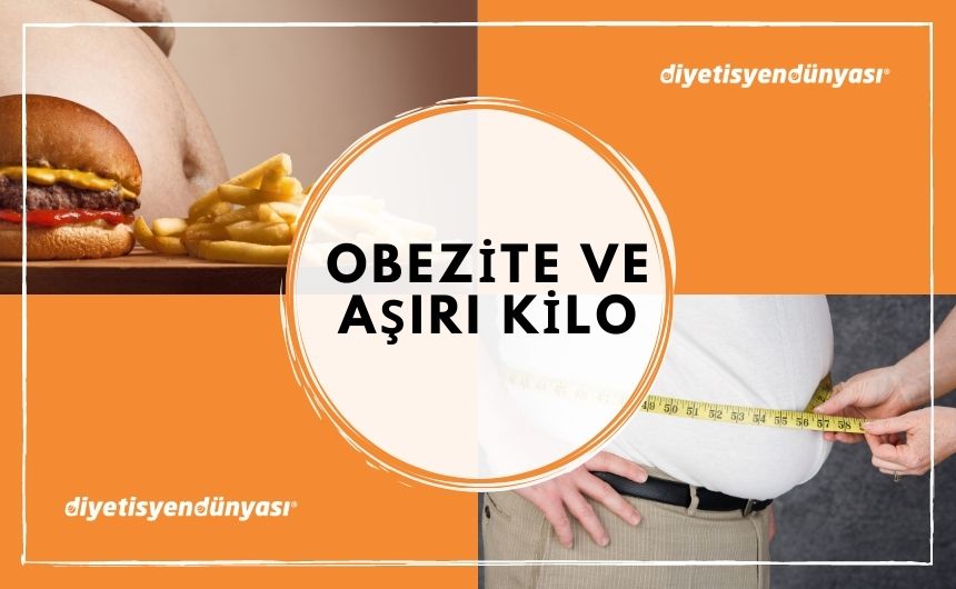 Obezite ve Aşırı Kilo