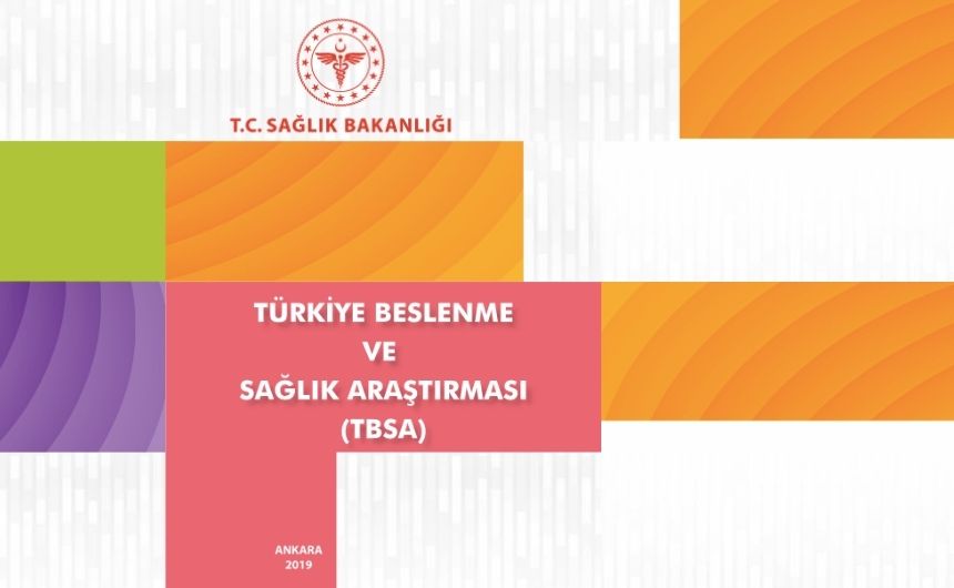 Türkiye Beslenme ve Sağlık Araştırması (TBSA) 2019 yayınlandı