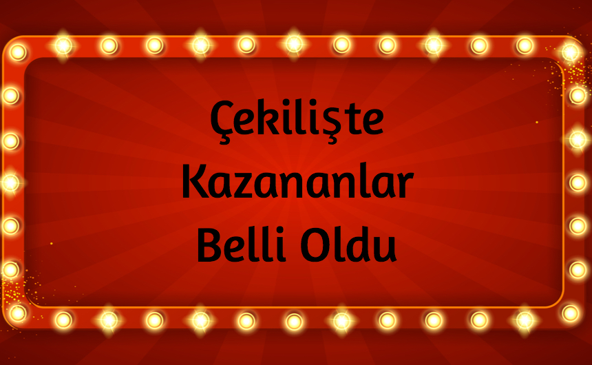 Çekiliş sonuçları belli oldu