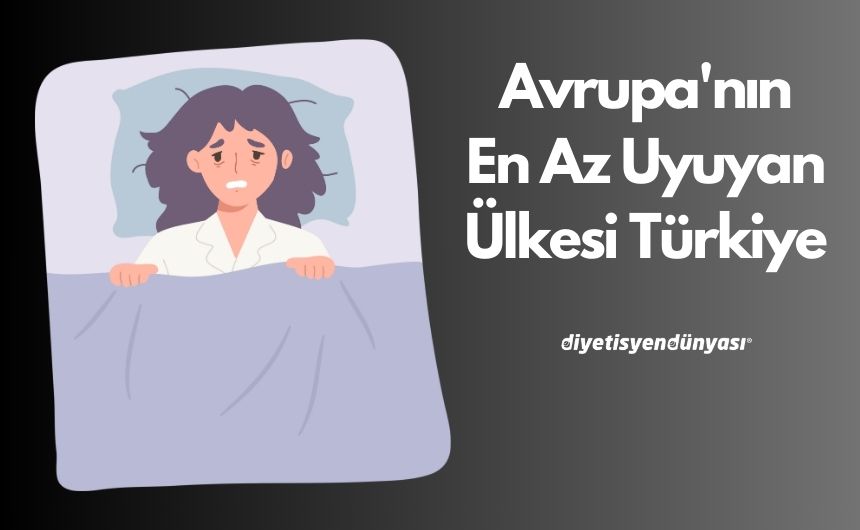 Avrupa'nın En Az Uyuyan Ülkesi Türkiye