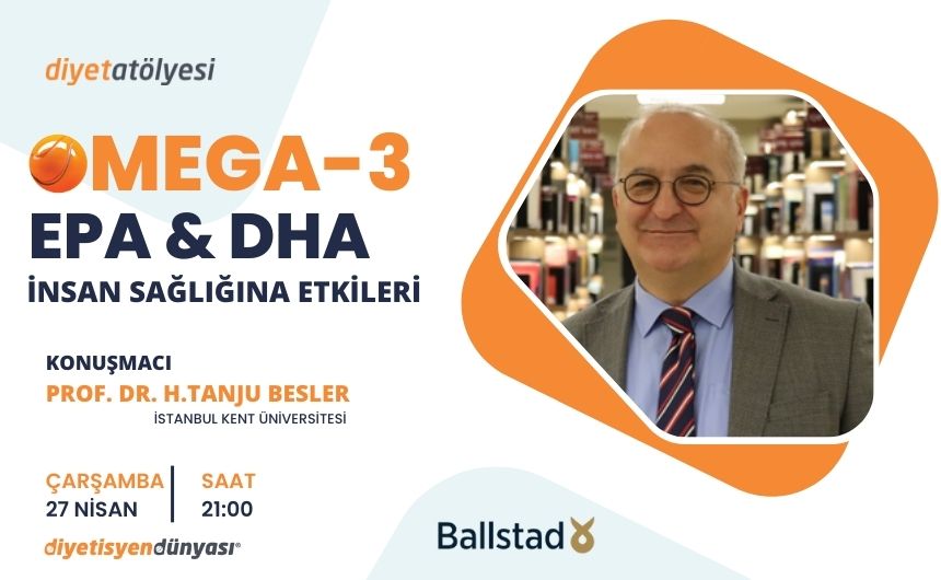 Omega-3, EPA & DHA İnsan Sağlığına Etkileri Diyet Atölyesi  