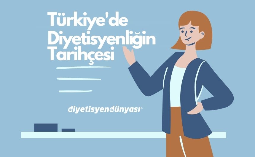 Türkiye'de Diyetisyenliğin Tarihçesi 