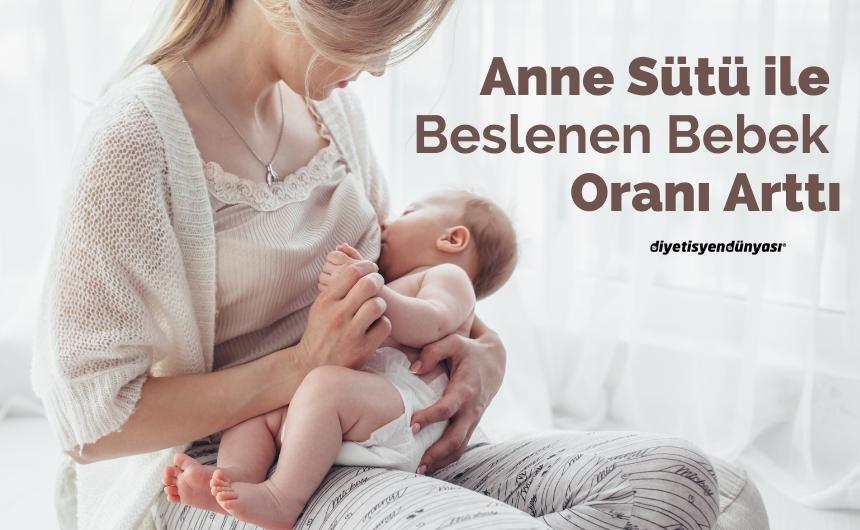 Anne Sütüyle Beslenen Bebek Oranı Arttı