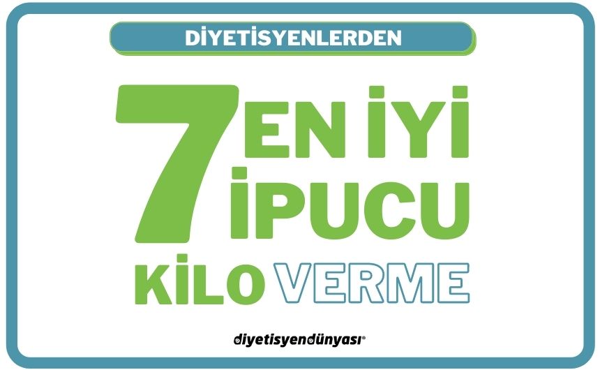 Diyetisyenlerden En İyi 7 Kilo Verme İpucu