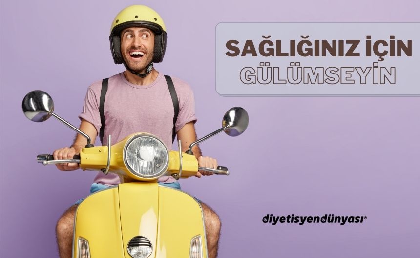 Sağlığınız için gülümseyin