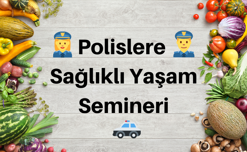 Polislere Sağlıklı Yaşam Semineri 