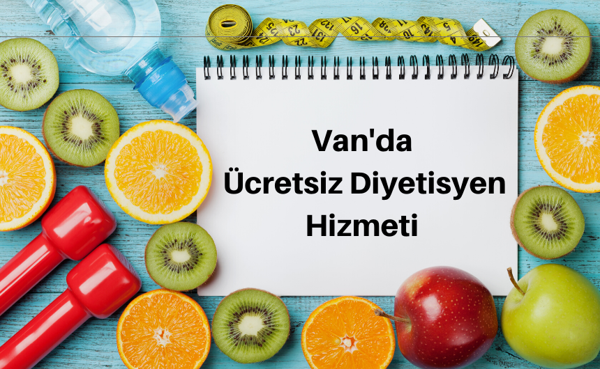 Van'da Ücretsiz Diyetisyen Hizmeti 